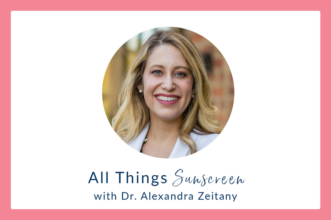 All Things Sunscreen with Dr. Alexandra Zeitany
